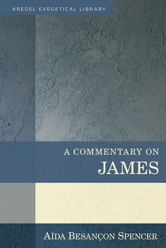 A Commentary On James (Kregel Exegetical Library)