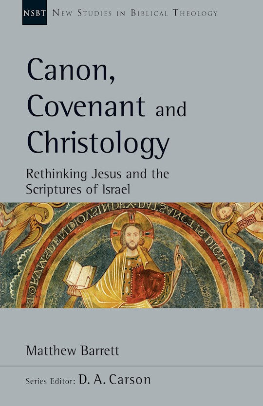 Canon Covenant And Christology (New Studies In Biblical Theology)