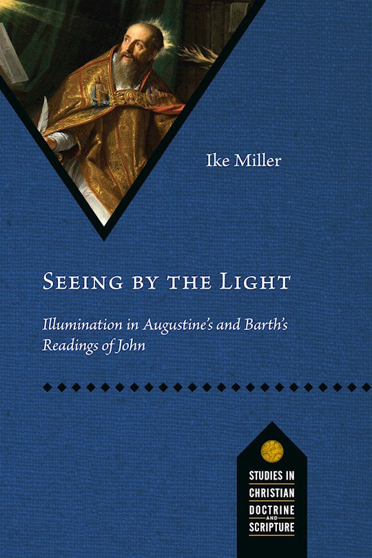 Seeing By The Light (Studies In Christian Doctrine And Scripture)