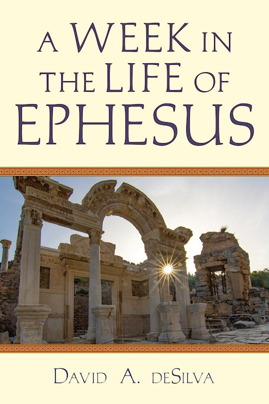 A Week In The Life Of Ephesus (A Week In The Life Series)