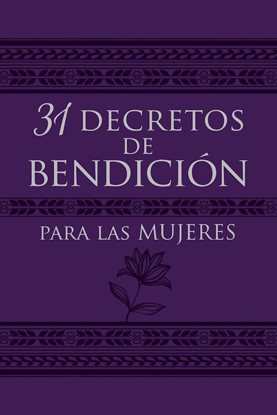 31 Decretos de Bendicion para Las Mujeres (31 Decrees Of Blessing For Women)
