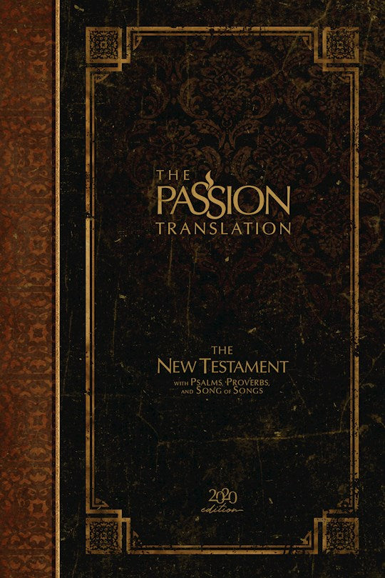 The Passion Translation New Testament w/Psalms Proverbs & Song Of Songs (2020 Edition)-Espresso Hardcover