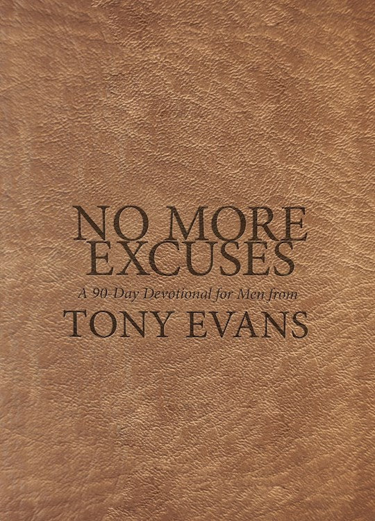 No More Excuses: A 90-Day Devotional For Men