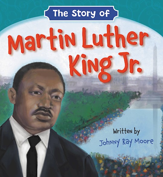 The Story Of Martin Luther King Jr.