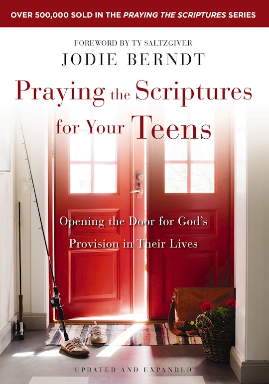 Praying The Scriptures For Your Teens (Updated & Expanded)