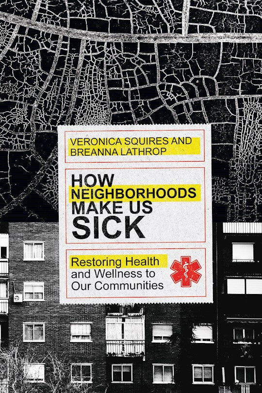 How Neighborhoods Make Us Sick