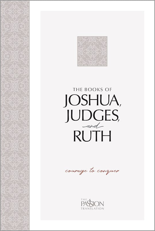 The Passion Translation: The Book Of Joshua Judges And Ruth-Softcover