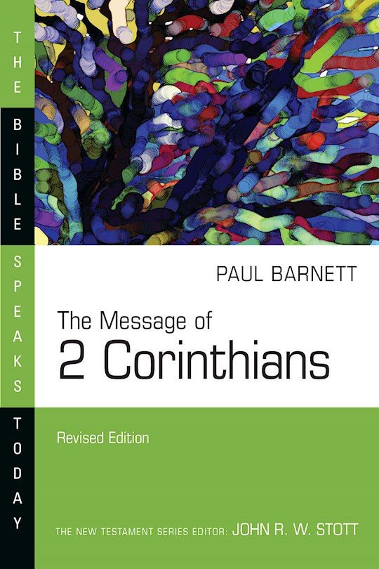 The Message Of 2 Corinthians (The Bible Speaks Today) (Revised)