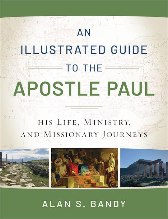 An Illustrated Guide To The Apostle Paul
