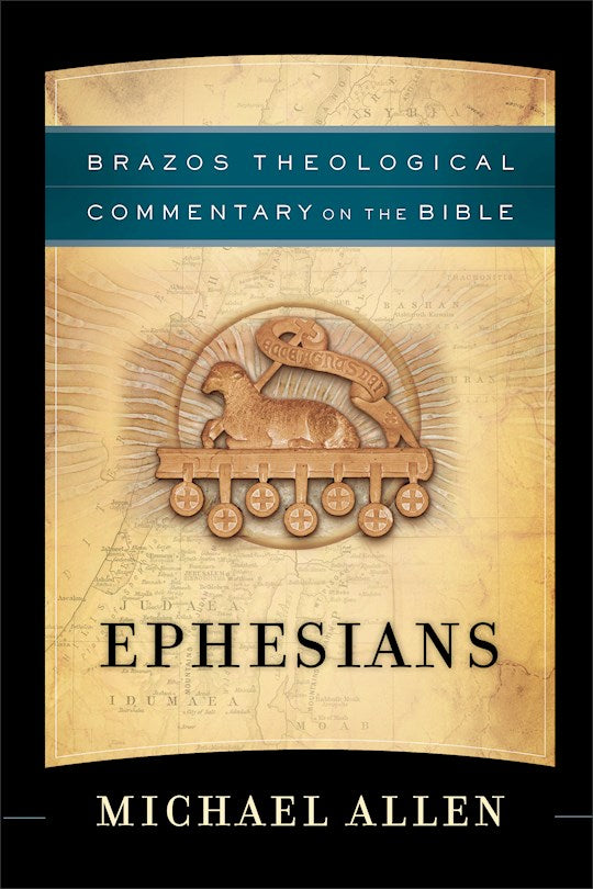 Ephesians (Brazos Theological Commentary On The Bible)