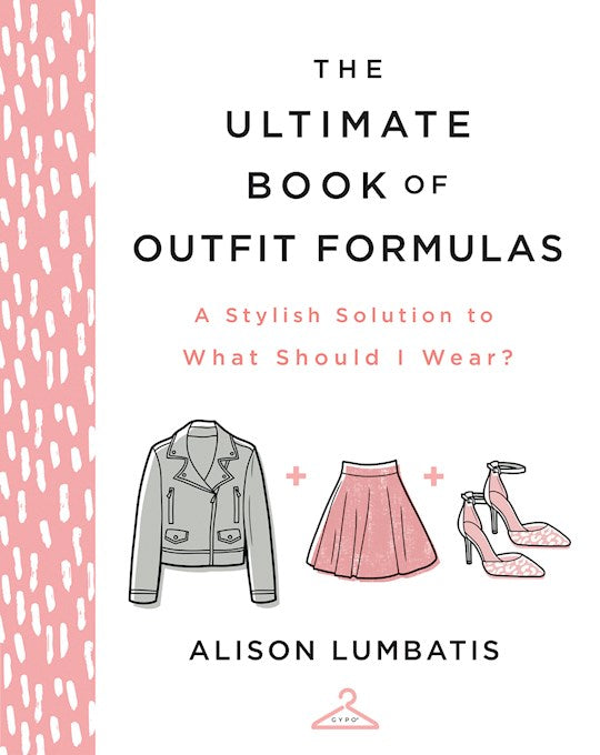 The Ultimate Book Of Outfit Formulas