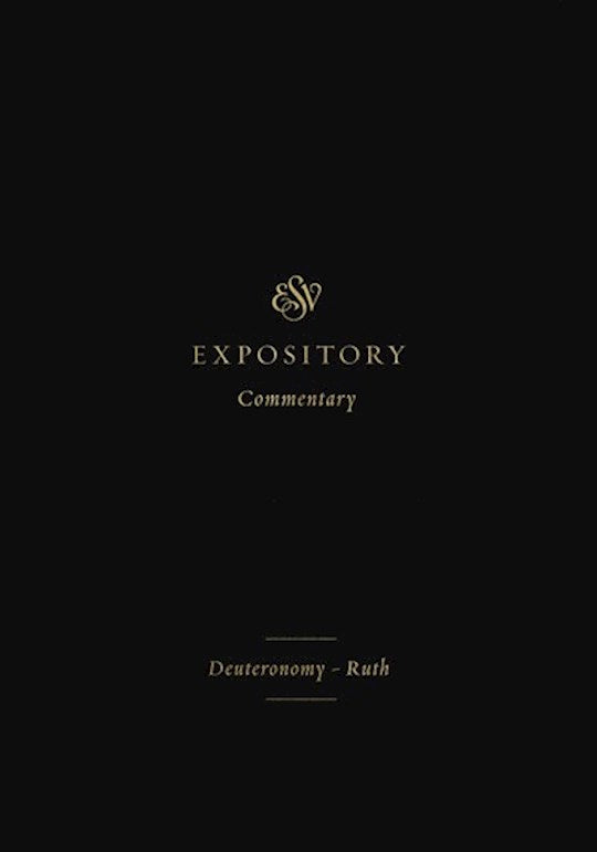 ESV Expository Commentary: Deuteronomy-Ruth (Volume 2)