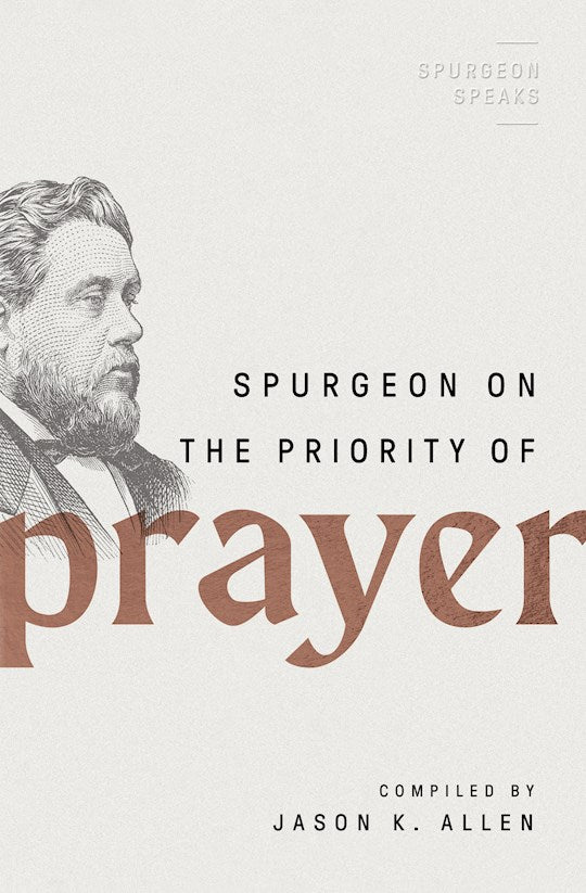 Spurgeon On The Priority Of Prayer