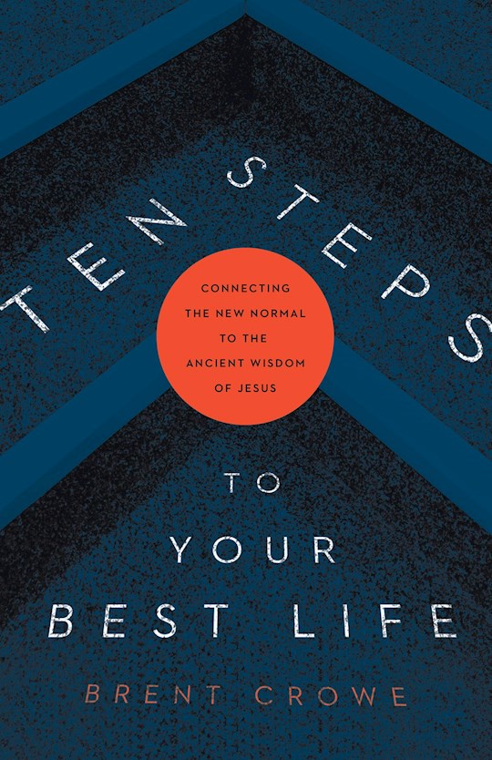 Ten Steps To Your Best Life