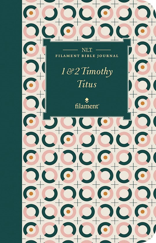 NLT Filament Bible Journal: 1-2 Timothy & Titus-Softcover