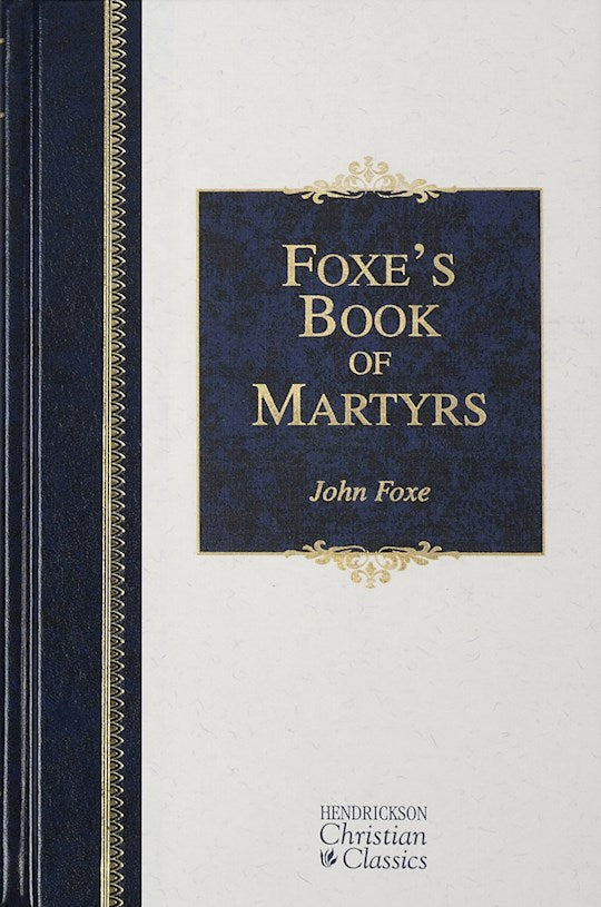 Foxes Book Of Martyrs (Hendrickson Classics)