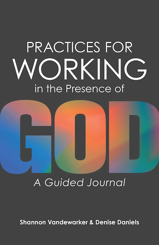 Practices For Working In The Presence Of God
