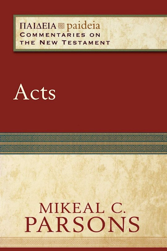 Acts (Paideia: Commentaries On The New Testament)