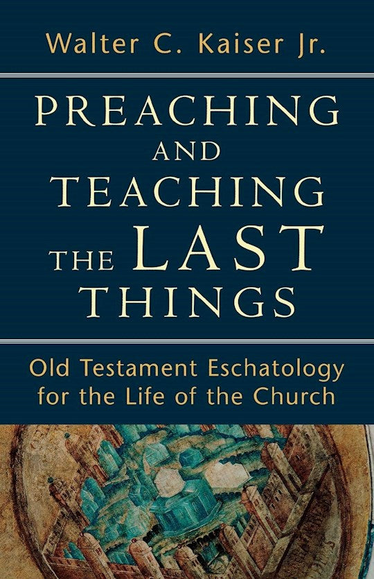 Preaching And Teaching The Last Things
