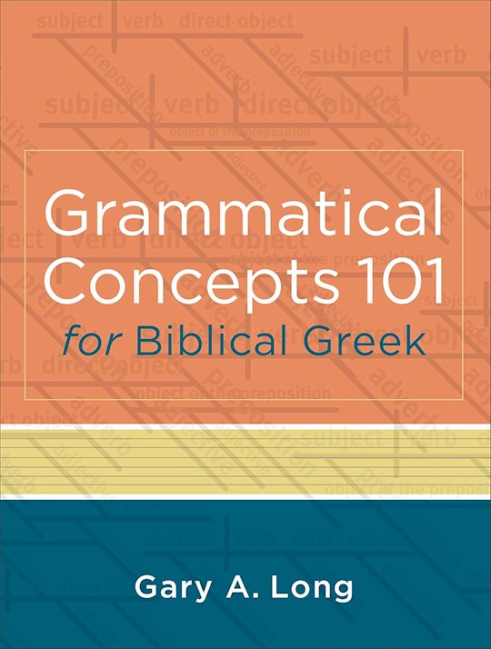Grammatical Concepts 101 For Biblical Greek