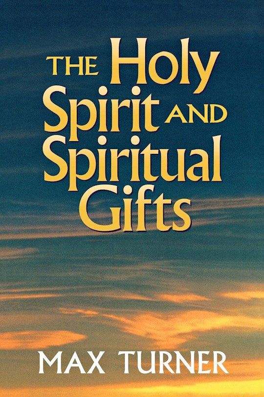 The Holy Spirit And Spiritual Gifts (Revised Edition)
