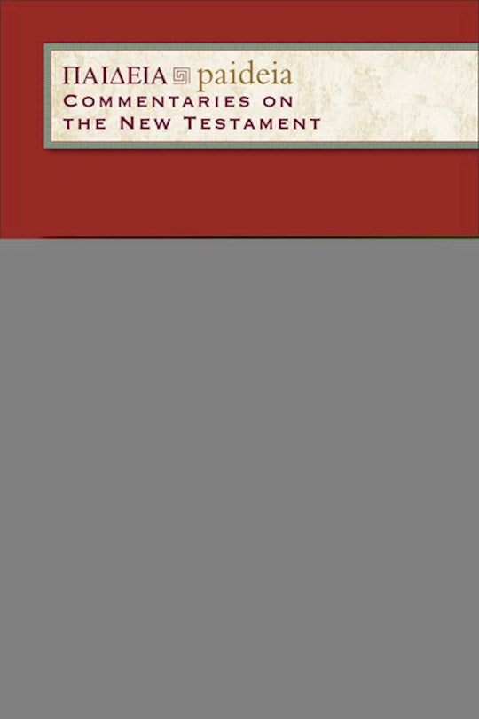 Mark (Paideia: Commentary On The New Testament)