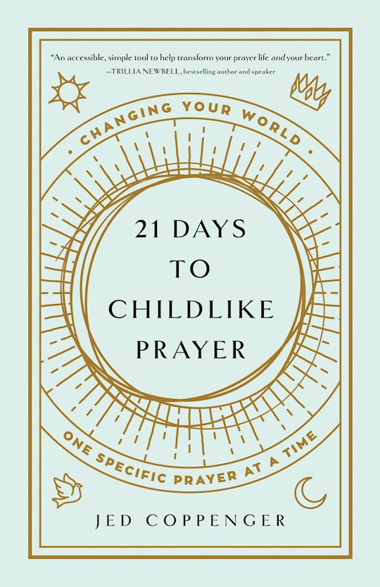 21 Days To Childlike Prayer