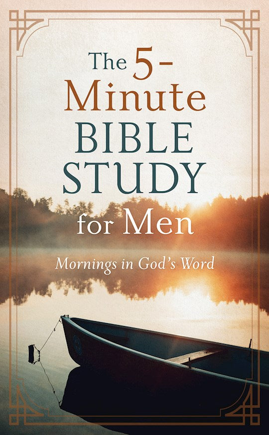 The 5-Minute Bible Study For Men: Mornings In God&