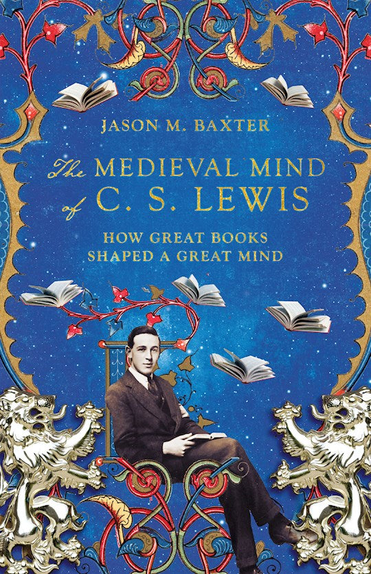 The Medieval Mind Of C. S. Lewis