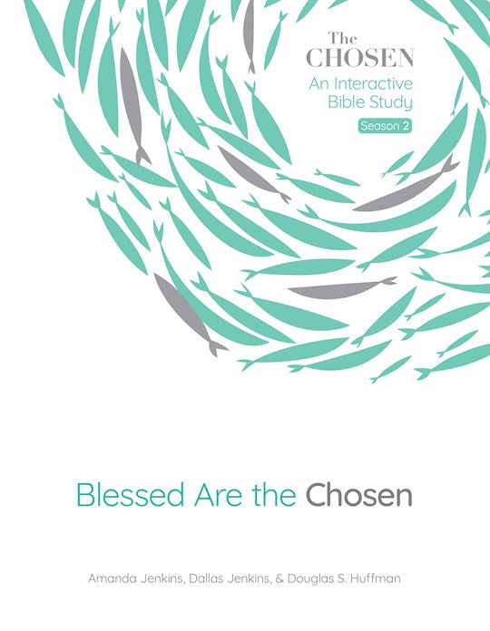 Blessed Are The Chosen (The Chosen Bible Study: Season 2)