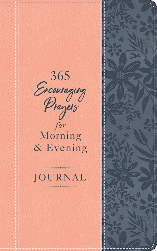 365 Encouraging Prayers For Morning And Evening Journal