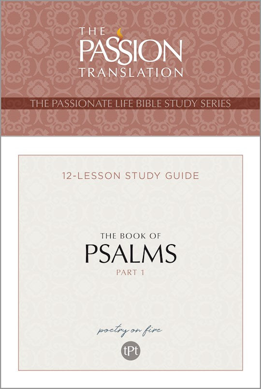 The Book Of Psalms - Part 1 (The Passionate Life Bible Study Series)