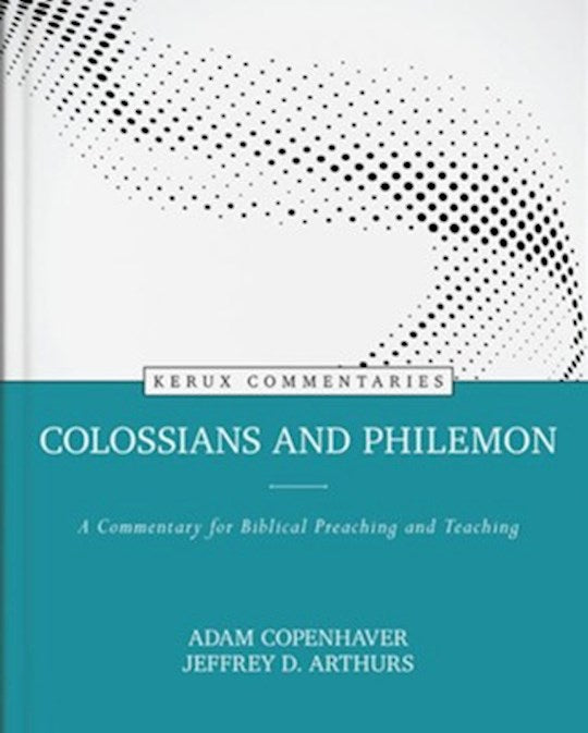 Colossians And Philemon (Kerux Commentaries)