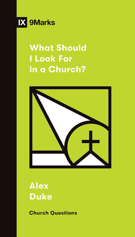 What Should I Look For In A Church? (9Marks Church Questions)