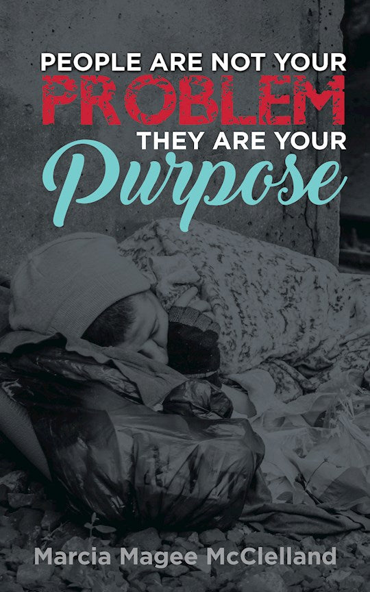 People Are Not Your Problem They Are Your Purpose