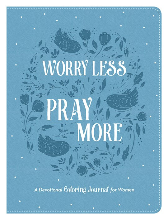 Worry Less Pray More