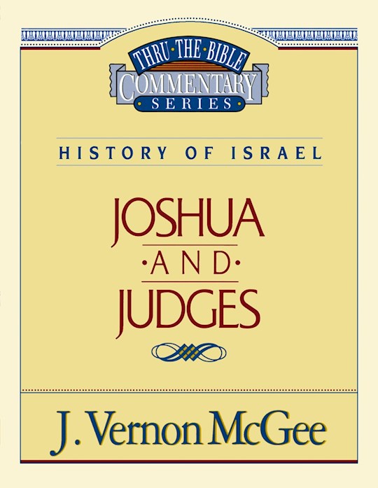 Joshua And Judges (Thru The Bible Commentary)