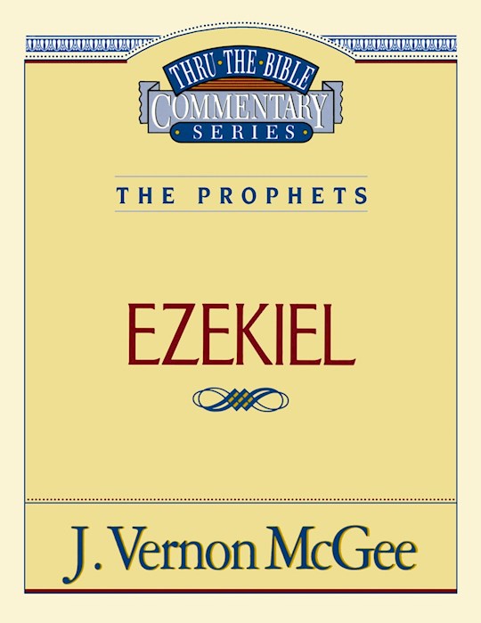 Ezekiel (Thru The Bible Commentary)