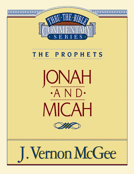 Jonah And Micah (Thru The Bible Commentary)