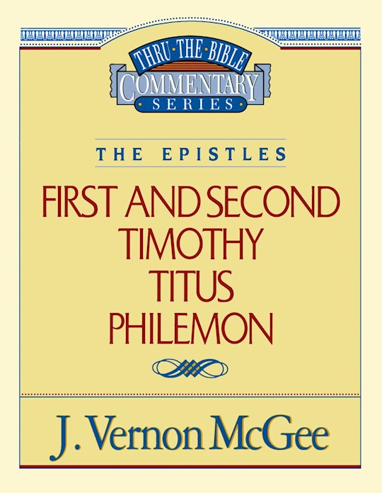 First And Secondy Timothy Titus Philemon (Thru The Bible Commentary)