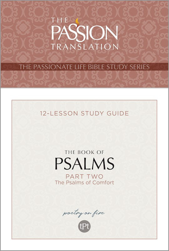 The Book Of Psalms-Part 2 (The Passionate Life Bible Study Series)