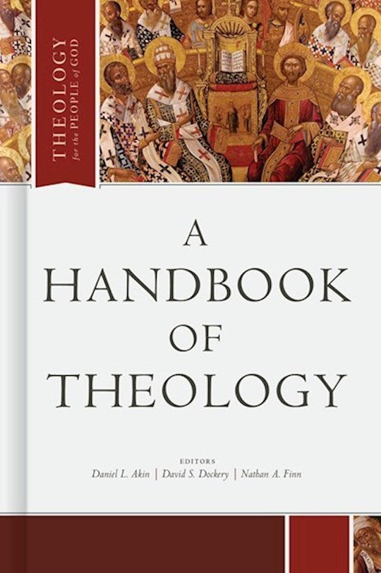 A Handbook Of Theology (Theology For The People Of God)
