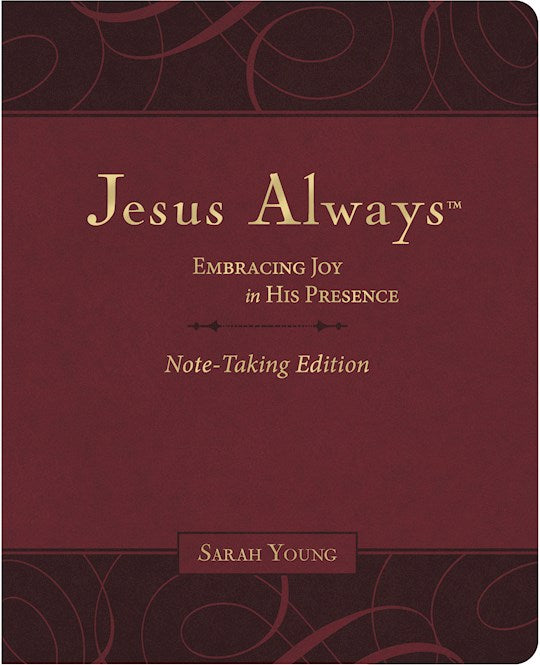 Jesus Always Note-Taking Edition With Full Scriptures-Burgundy Leathersoft