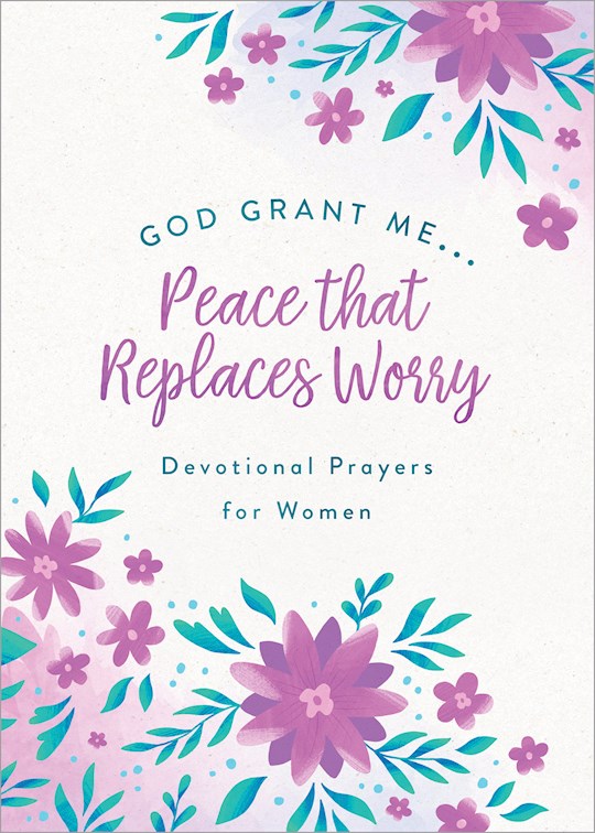 God Grant Me. . .Peace That Replaces Worry