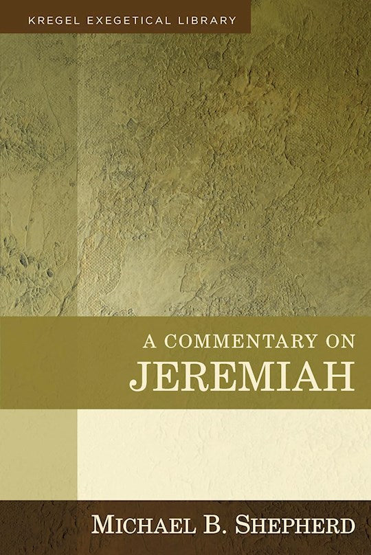 Commentary On Jeremiah (Kregel Exegetical Library)
