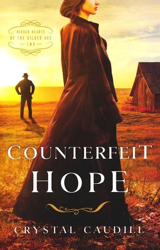 Counterfeit Hope (Hidden Hearts Of the Gilded Age