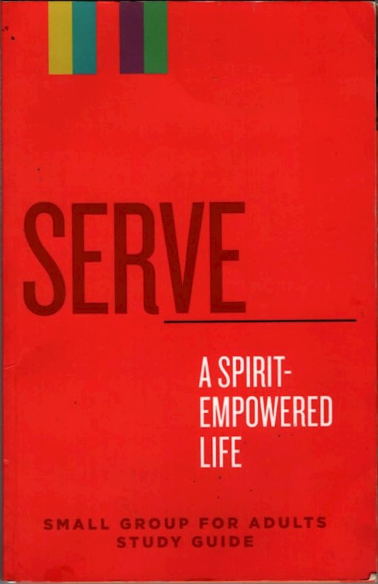A Spirit-Empowered Church Study Guide-Serve