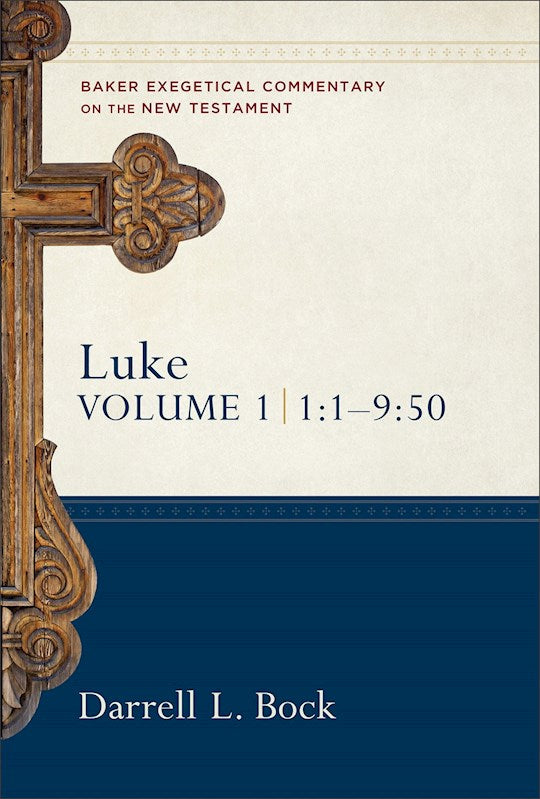 Luke Volume 1 (1:1-9:50) (Baker Exegetical Commentary On The New Testament)