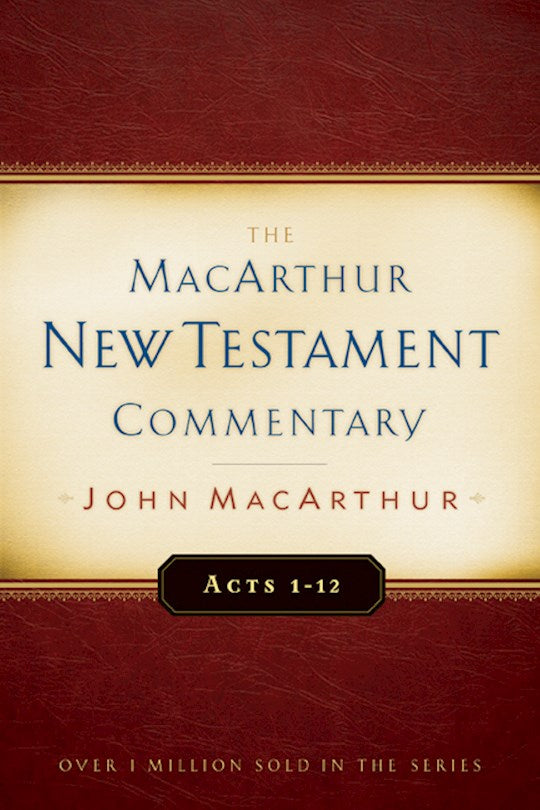 Acts 1-12 (MacArthur New Testament Commentary)