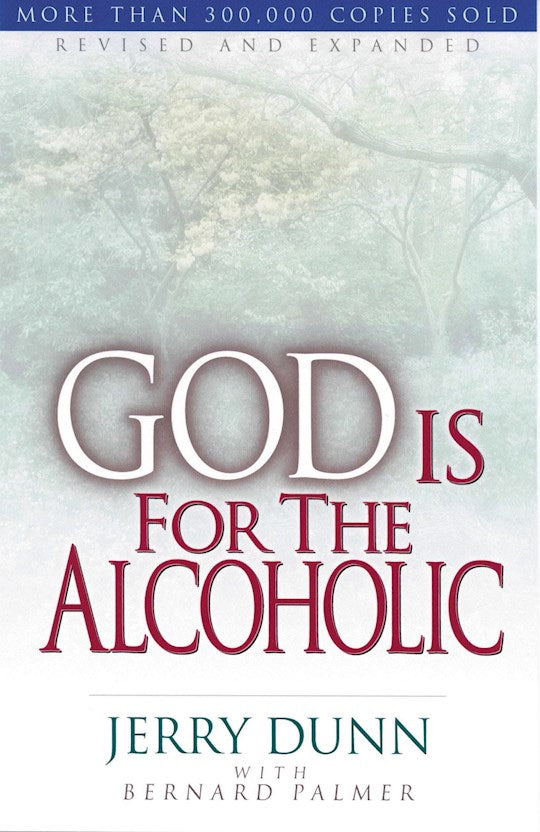God Is For The Alcoholic (Revised And Expanded)